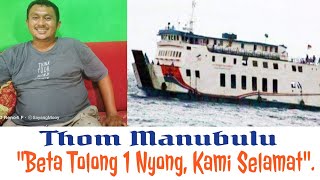 Thom Manubulu, Korban Selamat JM Fery. 