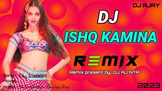 Ishq Kamina-Dj | Dance Mix | Aj Ntr | Bass Edition | Tik Tok 2023 | Bollywood Mix | @AjNtr
