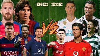 Messi ( 2005-2022 ) vs Ronaldo ( 2003-2022 ) 🔥💪