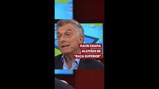 Ex-presidente argentino Mauricio Macri chama alemães de “raça superior”