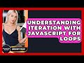 Understanding Iteration With JavaScript For Loops - JavaScript Toolkit