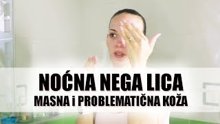 Večernja rutina | Skidanje šminke i nega masne i problematične kože