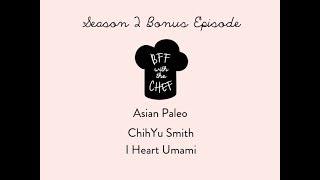 Season 2 Bonus Episode Asian Paleo ChihYu Smith of I Heart Umami