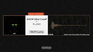 Show Dem Camp - Tropicana [Official Audio] ft. Flash