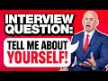 HOW TO ANSWER: Tell Me About Yourself! INTERVIEW QUESTION (How to INTRODUCE YOURSELF in INTERVIEWS!)