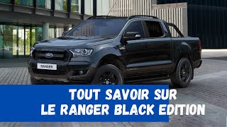 TOUT SAVOIR SUR LE FORD RANGER BLACK EDITION