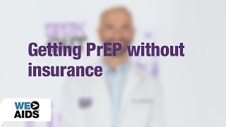 #AskTheHIVDoc: Getting PrEP Without Insurance
