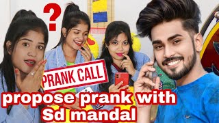 Propose prank with Sd mandal ||কি সব উল্টোপাল্টা বললো...😱🤬 ||