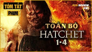 TẤT TẦN TẬT về tên S.ÁT NH.ÂN LƯỠI RÌU VICTOR CROWLEY trong 26 phút| Hatchet 1-4| Ken Review Phim