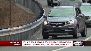 Police: 4 people found dead in Bowdoin connected to shooting in Yarmouth, Maine