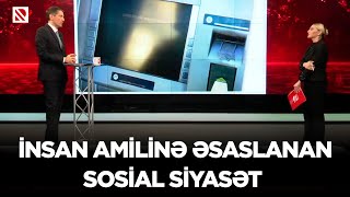 İnsan amilinə əsaslanan sosial siyasət - REAL İNTERVYU