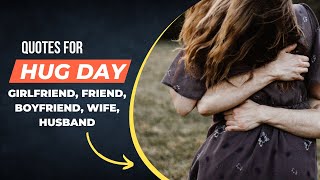 Hug Day Quotes 2023 | Hug Day Quotes for Girlfriend, Boyfriend, Wife, Husband