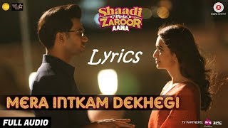 Mera Intkam Dekhegi  Lyrics -Full Lyrics | Shaadi Mein Zaroor Aana