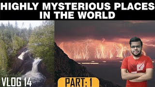 HIGHLY MYSTERIOUS PLACES IN THE WORLD| PART - 1 | ©Sidharthbabu C P | VLOG #14