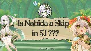 Is Nahida a Skip in 5.1 ?? #genshinimpact #nahida