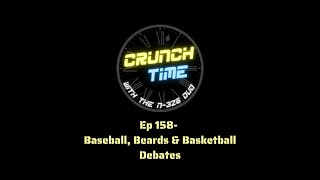 Ep 158- Baseball, Beards & Basketball Debates