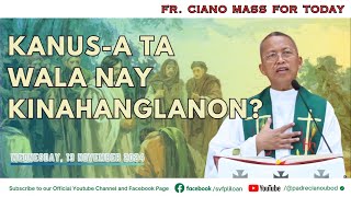 "Kanus-a ta wala nay kinahanglanon?" - 11/13/2024 Misa ni Fr. Ciano Ubod sa SVFP.