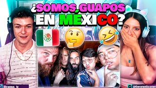 🇲🇽 REACCIÓN a ¿SOMOS GUAPOS en MÉXICO? 🥵 Vagaboom, Coreano Vlogs, KenroVlogs y WeroWero TV *LOCURA*