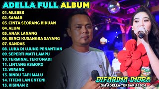 MBLEBES - SAMAR - CINTA SEORANG BIDUAN - ALUM - DIFARINA INDRA - ADELLA FULL ALBUM TERBARU 2024