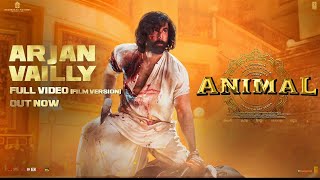 Animal: Arjan Vailly   (Film Version) Ranbir Kapoor, Sandeep,Bhupinder B,Manan |