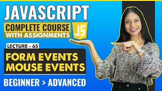 65. Form and Mouse Events | Javascript tutorial for beginners | Javascript full course