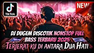 DJ DUGEM DISCOTIK NONSTOP FULL BASS NEW 2025 ⁉️ Dj Funkot Terbaru Gacor Abes ‼️ REMIX PALING ENAK