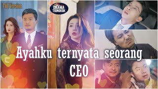 【Indo Sub】FULL EPISODE 20 Tahun Sang Ayah Menyembunyikan Identitas, Ternyata CEO Legendaris #dracin