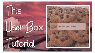 🌼THIS USER BOX TUTORIAL🌸