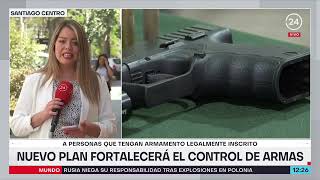 Nuevo plan del Gobierno fortalecerá el control de armas en Chile | 24 Horas TVN Chile