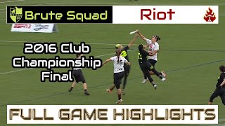 Boston Brute Squad vs Seattle Riot | 2016 Club Championship Final | FULL GAME HIGHLIGHTS