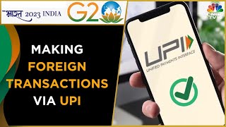 How UPI Can Be Used To Make Foreign Transactions? RBI Officials Give A Demonstration | CNBC TV18