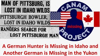 Missing 411 David Paulides Presents A Missing Idaho Hunter and a Missing German in the Yukon