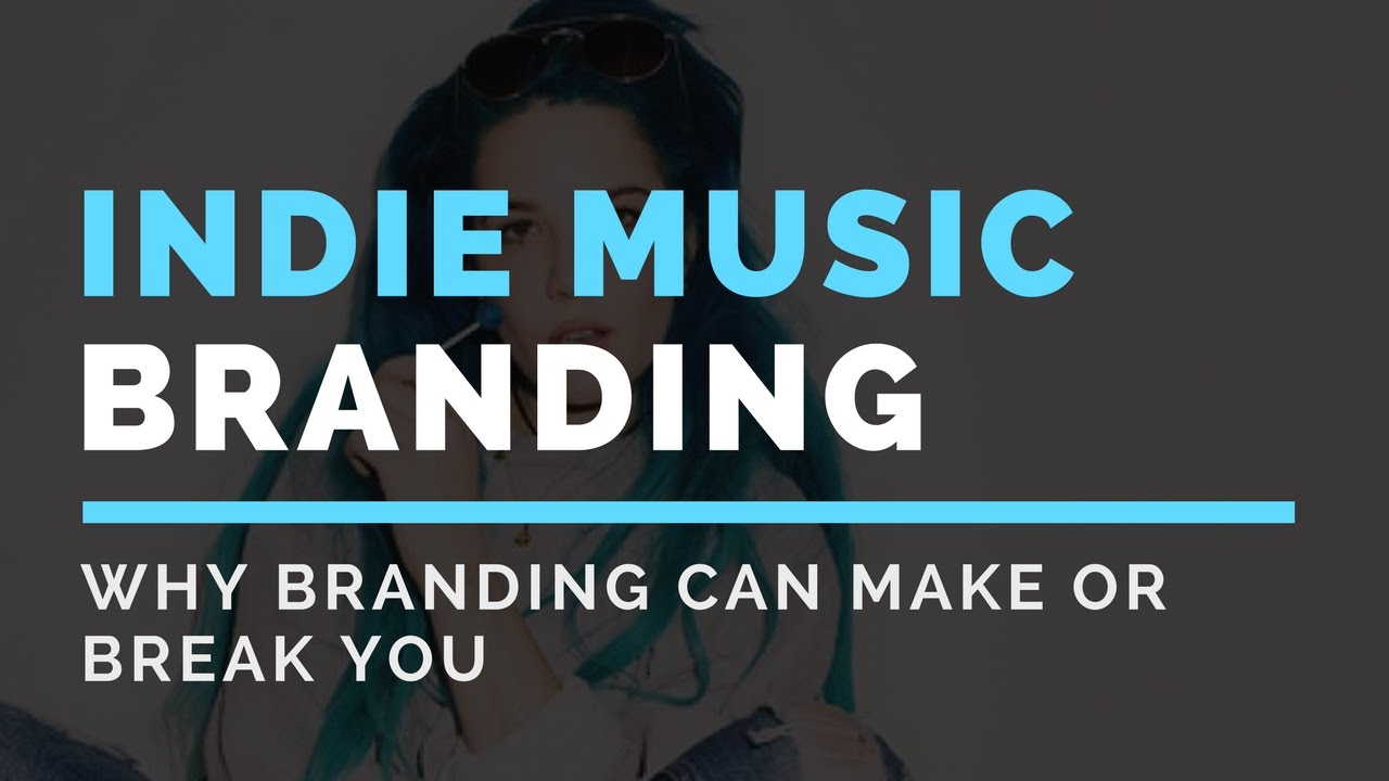 Branding Advice For Indie Musicians & Producers - YouTube