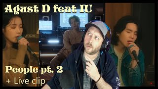 AGUST D (feat IU) - People pt 2 MV Reaction | + Live Clip