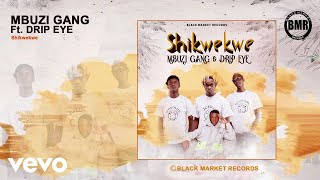 Mbuzi Gang - Shikwekwe (Official Audio) ft. Drip Eye