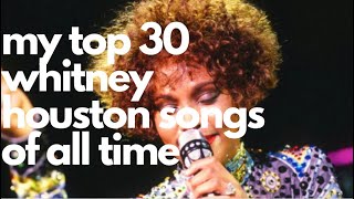 My Top 30 Whitney Houston Songs Of All Time