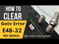 How To Clear GOtv No Gignal  E48-32 Error code,Causes of Gotv Error Code E48-32.