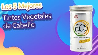 Los 5 Mejores Tintes Vegetales de Cabello