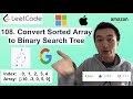LeetCode 108. Convert Sorted Array to Binary Search Tree - Interview Prep Ep 71
