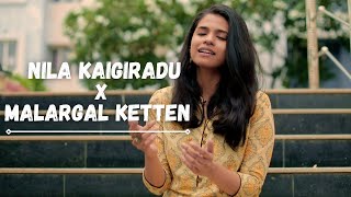 Nila Kaigiradu x Malargal ketten Mashup | Sukanya Varadharajan | Tamil Mashup