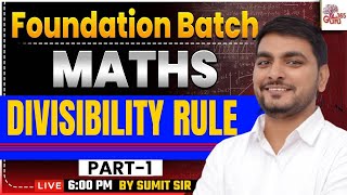 MATHS FOR ALL COMPETITIVE EXAMS 2025 | DIVISIBILITY RULES | SUMIT SIR