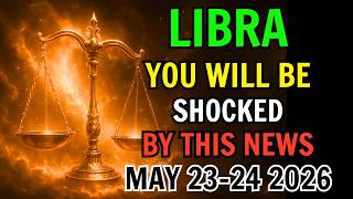 LIBRA ♎ UNEXPECTED GOOD NEWS SHOCKS YOU 😯 TODAY’S HOROSCOPE – MAY 23 AND 24 2026 🌙