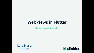 WebViews in Flutter: Does it really work? - Lara Martín at Flutter Berlin Meetup - May 2019