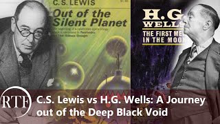 C.S. Lewis vs H.G. Wells: A Journey out of the Deep Black Void (Cynthia Chung RTF Lecture 1)