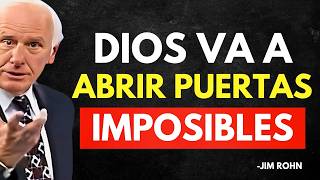 MANTÉN TU FE FIRME: DIOS ABRIRÁ TODAS LAS PUERTAS CERRADAS QUE PARECÍAN IMPOSIBLES - Jim Rohn