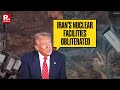 Iran's Nuclear Facilities Obliterated By B-2 Bombers: US President Donald Trump