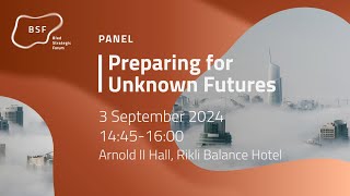 Bled Strategic Forum 2024 - Preparing for Unknown Futures