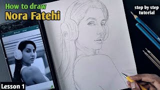 Drawing Nora Fatehi | Lesson 1  | Outline Step by step pencil sketch