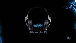 Silvan the Dj | live mix session 2018 #5