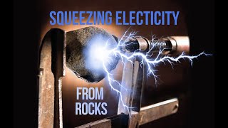 Squeezing Electricity From Rocks - What!